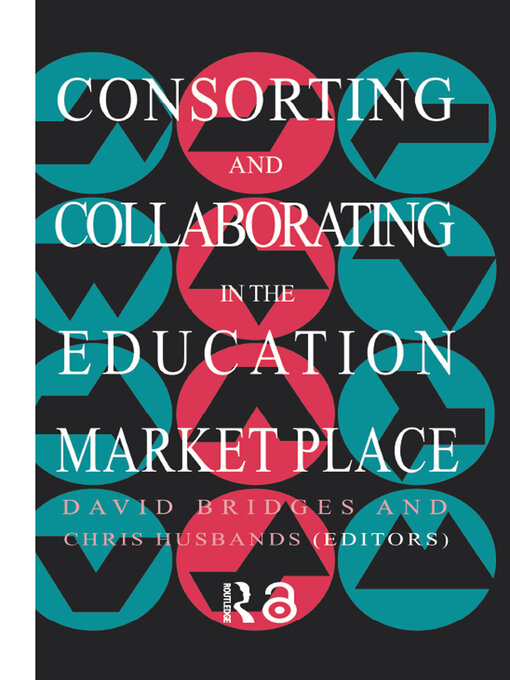Title details for Consorting and Collaborating In the Education Market Place by Chris Husbands - Available